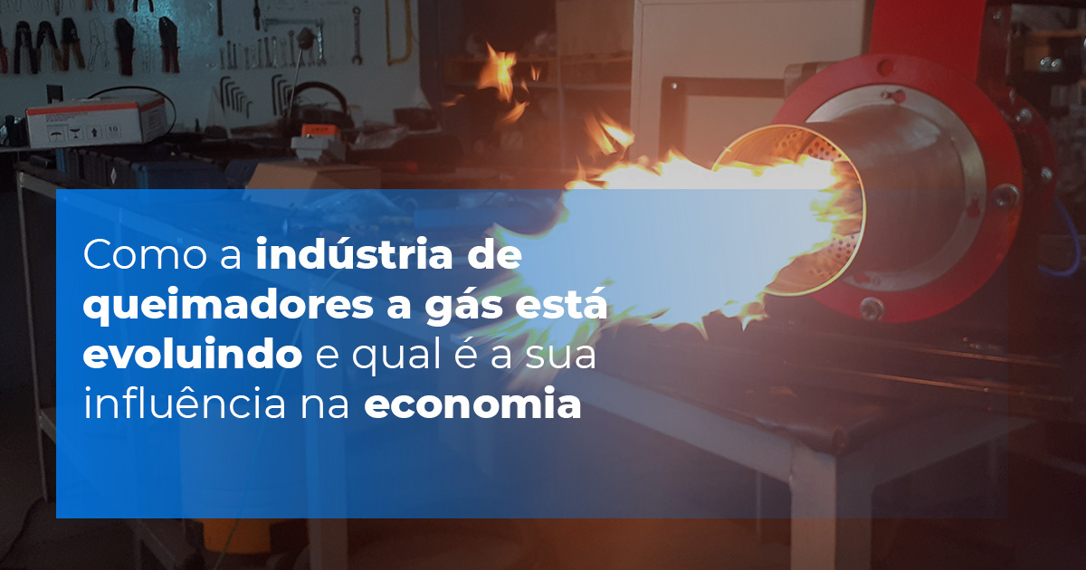 <strong>Como a indústria de queimadores a gás está evoluindo e qual é a sua influência na economia</strong>