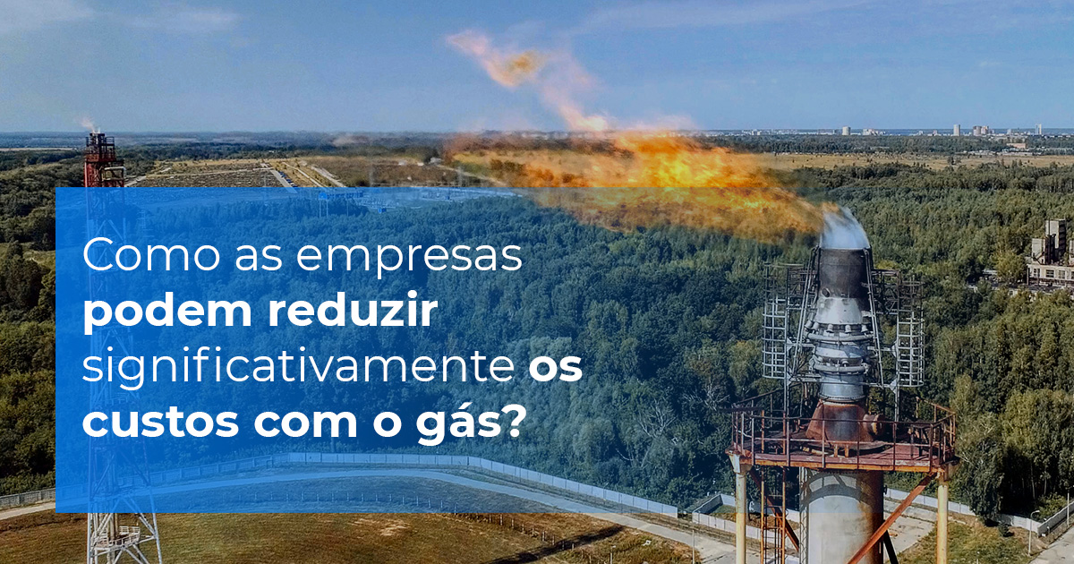 Como as empresas podem reduzir significativamente os custos com o gás?